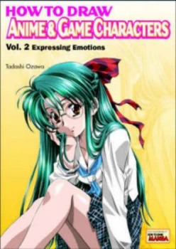 Image of How to Draw Anime and Game Characters. Vol. 2 Expressing Emotions. by Tadashi Ozawa Paperback