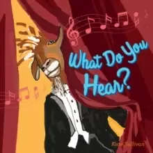 Image of What Do You Hear?
