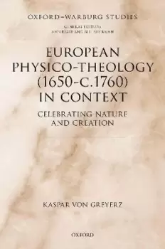 Image of European Physico-theology (1650-c.1760) in by Kaspar Von Greyerz