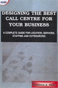 Image of Designing the Best Call Centre for Your Business by Brendan B Read Paperback