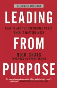 Image of Leading from Purpose : Clarity and confidence to act when it matters