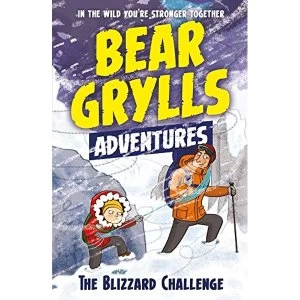 Image of A Bear Grylls Adventure 1: The Blizzard Challenge: by bestselling author and Chief Scout Bear Grylls by Bear Grylls...