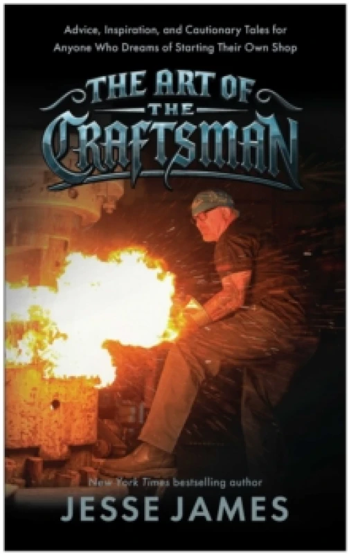 Image of The Art of the Craftsman : Advice, Inspiration, and Cautionary Tales for Anyone Who Dreams of Starting Their Own Shop Hardback