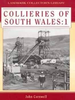 Image of Collieries of South Wales. 1 by John Cornwell Paperback