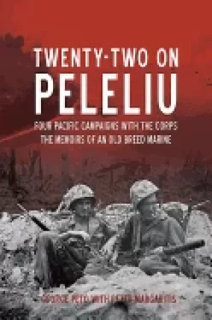 Image of twenty two on peleliu four pacific campaigns with the corps the memoirs of