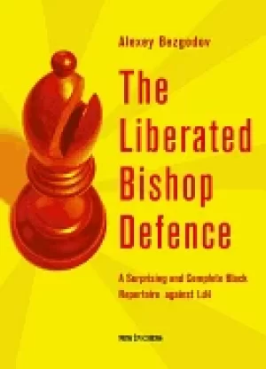 Image of liberated bishop defence a surprising and complete Black repertoire against