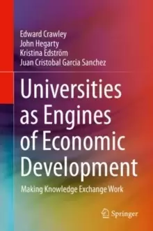 Image of Universities as Engines of Economic Development : Making Knowledge Exchange Work
