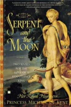 Image of The Serpent and the Moon by Her Royal Highness Princess Michael of Kent Paperback