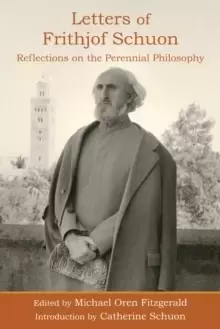 Image of Letters of Frithjof Schuon : Reflections on the Perennial Philosophy