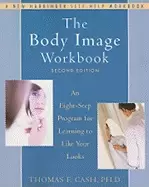 Image of body image workbook an eight step program for learning to like your looks