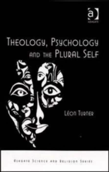 Image of Theology Psychology and the Plural Self by Lon Turner Hardback