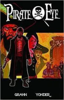 Image of Pirate Eye Volume 1 by Josiah Grahn (Paperback, 2014)
