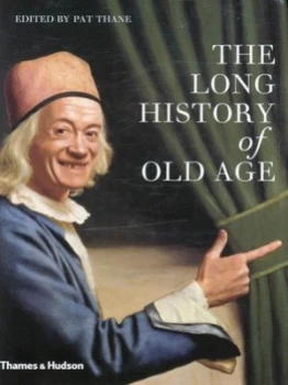Image of The Long History of Old Age by Pat Thane Hardback