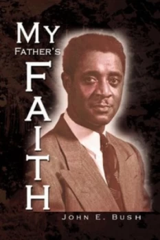 Image of My Fathers Faith by John E Bush Paperback