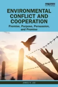 Image of Environmental Conflict and Cooperation : Premise, Purpose, Persuasion, and Promise