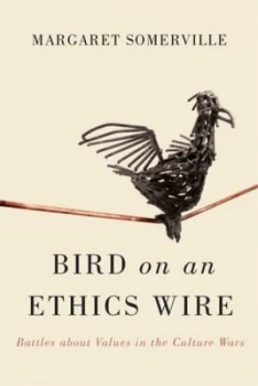 Image of Bird on an Ethics Wire by Margaret Somerville Hardback