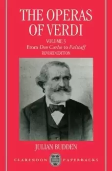 Image of The Operas of Verdi Volume 3 From Don Carlos to Falstaff by The late Julian Budden