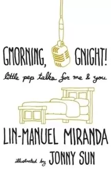 Image of Gmorning gnight by Lin-Manuel Miranda