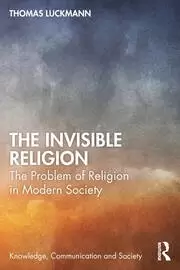 Image of The Invisible Religion The Problem of Religion in Modern Society