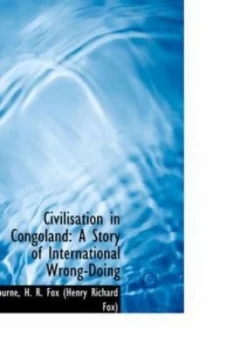Image of Civilisation in Congoland by Bourne H R Fox Paperback