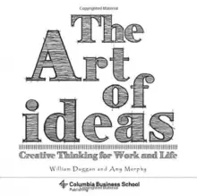 Image of The Art of Ideas : Creative Thinking for Work and Life