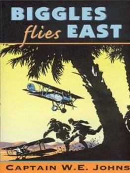 Image of Biggles Flies East by W E Johns Paperback