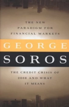 Image of The New Paradigm for Financial Markets by George Soros Hardback