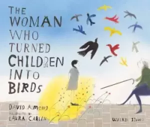 Image of The Woman Who Turned Children into Birds by David Almond