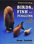 Image of powercarving birds fish and penguins using beautiful hardwoods