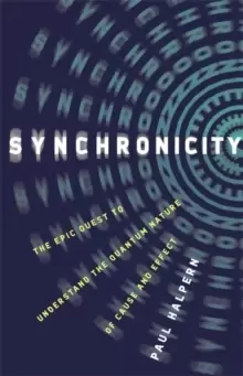 Image of Synchronicity : The Epic Quest to Understand the Quantum Nature of Cause and Effect