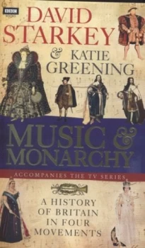 Image of Music and Monarchy by Dr David Starkey Hardback