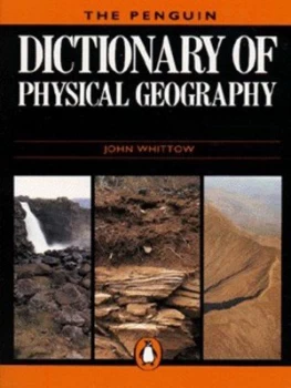 Image of The Penguin Dictionary of Physical Geography by John Whittow Book
