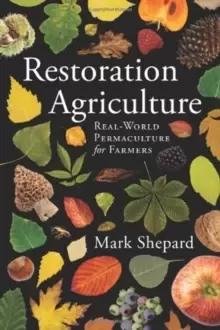Image of Restoration Agriculture : Real World Permaculture for Farmers