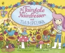 Image of The Fairytale Hairdresser and Thumbelina