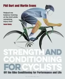 Image of Strength and Conditioning for Cyclists : Off the Bike Conditioning for Performance and Life