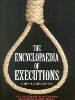 Image of The Encyclopaedia of Executions by John J. Eddleston Hardback