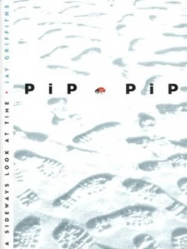 Image of Pip Pip by Jay Griffiths Hardback