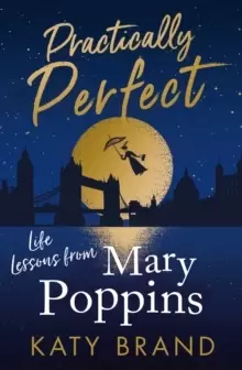 Image of Practically Perfect : Life Lessons from Mary Poppins