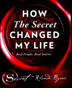 Image of How the Secret Changed My Life by Rhonda Byrne Hardback