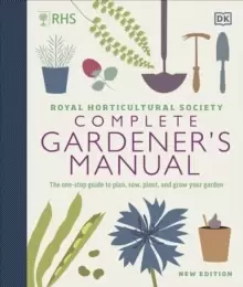 Image of RHS Complete Gardener's Manual : The one-stop guide to plan, sow, plant, and grow your garden