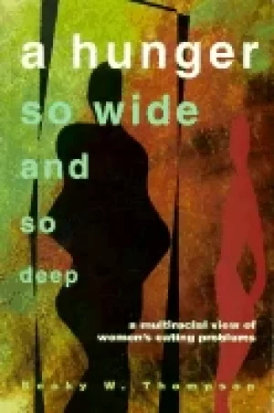 Image of hunger so wide and so deep a multiracial view of womens eating problems