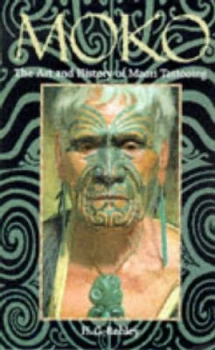 Image of Moko the Art and History of Maori Tattooing Paperback