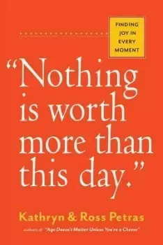 Image of Nothing Is Worth More Than This Day. by Ross Petras