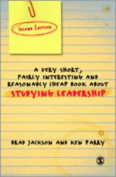 Image of A Very Short Fairly Interesting and Reasonably Cheap Book about Studying Leadership by Brad Jackson Paperback