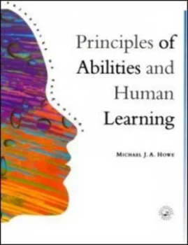Image of Principles of abilities and human learning by Michael J.A. Howe