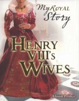 Image of Henry Viiis Wives by Alison Prince Paperback