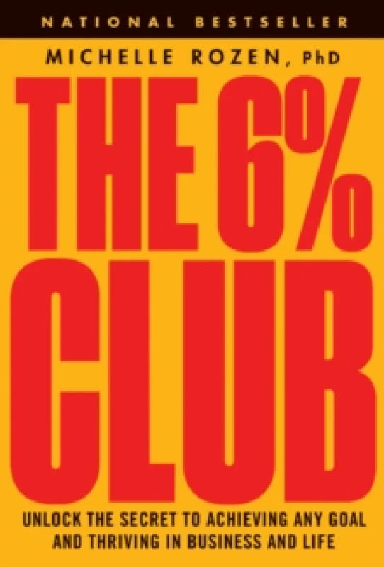 Image of The 6% Club : Unlock the Secret to Achieving Any Goal and Thriving in Business and Life Hardback