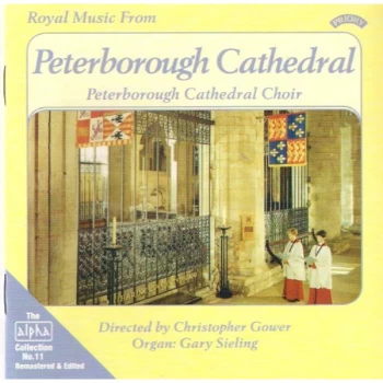 image of The Choir of Peterborough Cathedral - Royal Music from Peterborough Cathedral (Gower, Sieling) CD