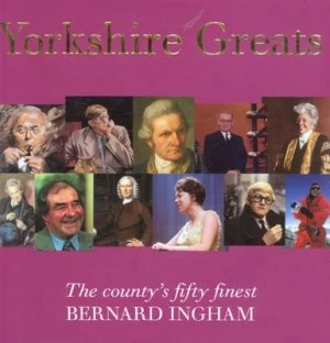 Image of Yorkshire Greats by Bernard Ingham Hardback