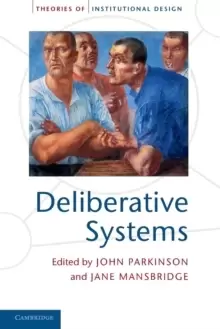 Image of Deliberative Systems : Deliberative Democracy at the Large Scale